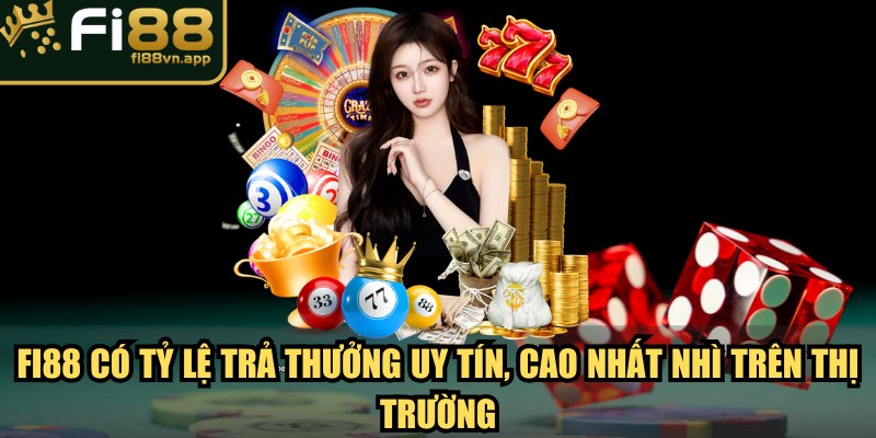 Trang chủ 4 Fi88 có tỷ lệ trả thưởng uy tín, cao nhất nhì trên thị trường