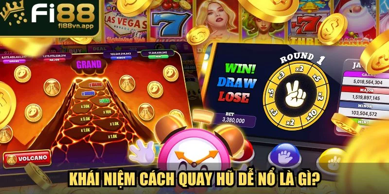Cách Quay Hũ Dễ Nổ Kiếm Thưởng Trăm Triệu Từ Chuyên Gia 2 Khái niệm cách quay hũ dễ nổ là gì?