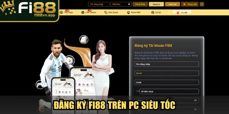 Đăng Ký Fi88 Trải Nghiệm Cá Cược Trực Tuyến Đẳng Cấp 3 Đăng ký Fi88 trên PC siêu tốc