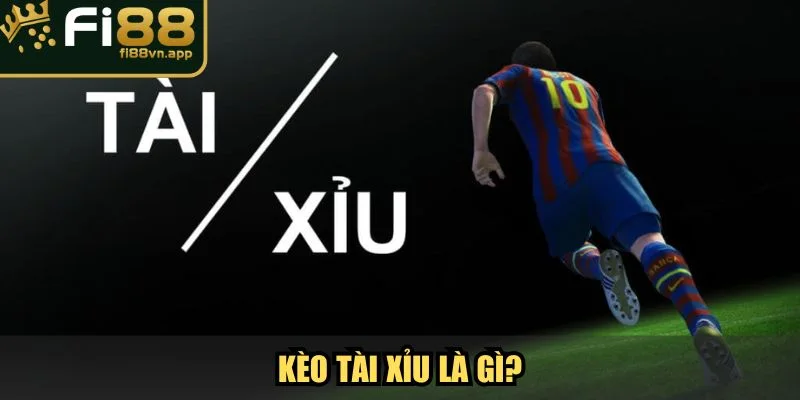 Kèo Tài Xỉu Fi88 Cơ Hội Làm Giàu Cho Tín Đồ Mê Cá Độ 2 Kèo tài xỉu là gì?