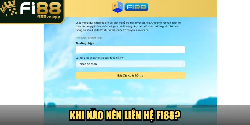 Liên Hệ Fi88 3 Khi nào nên liên hệ Fi88?