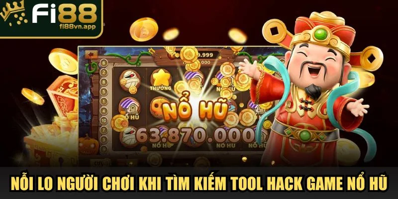 Tool Hack Game Nổ Hũ Công Cụ Hỗ Trợ Cho Tín Đồ Slot 2 Nỗi lo của người chơi khi tìm kiếm Tool Hack game nổ hũ