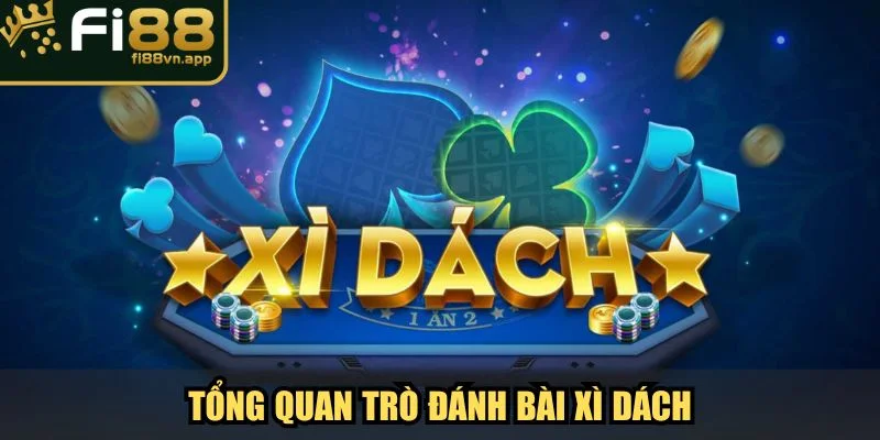 Xì Dách Chia Sẻ Cách Chơi Đúng Chuẩn Và Bí Kíp Bất Bại 2 Tổng quan về trò đánh bài Xì Dách